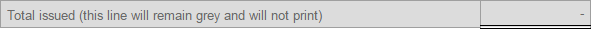 Image shows screenshot of row in table. The row is greyed out and states, "Total issued (this line will remain grey and will not print)".